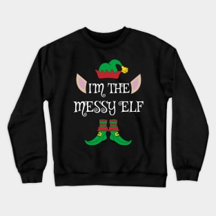 I'm The Messy Christmas XMas Elf Crewneck Sweatshirt